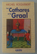 Les Cathares Et Le Graal - ROQUEBERT Michel / Histoire