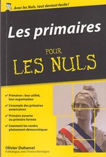 LES PRIMAIRES POUR LES NULS livre POLITIQUE Elections primaire