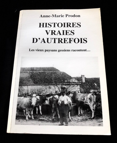 Histoires vraies autrefois - vraies, d'autrefois