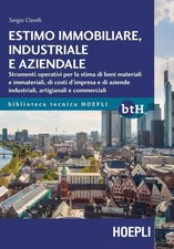 Estimo immobiliare, industriale e aziendale. Strumenti operativi per la stima