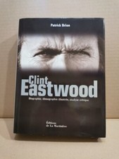 Clint EASTWOODPar Patrick BRION Bio-Filmographie Illustrée La MARTINIÈRE/Superbe