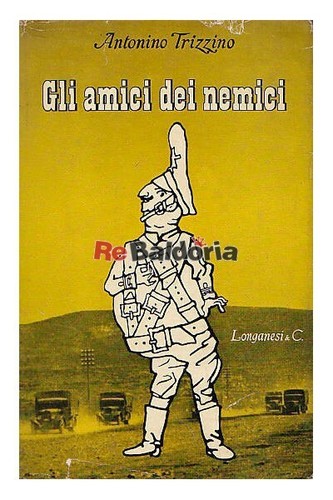 Gli amici dei nemici - , longanesi