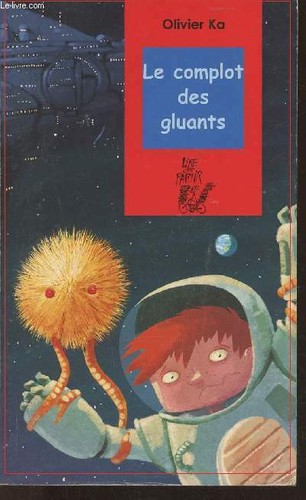 Complot des gluants - le, (à