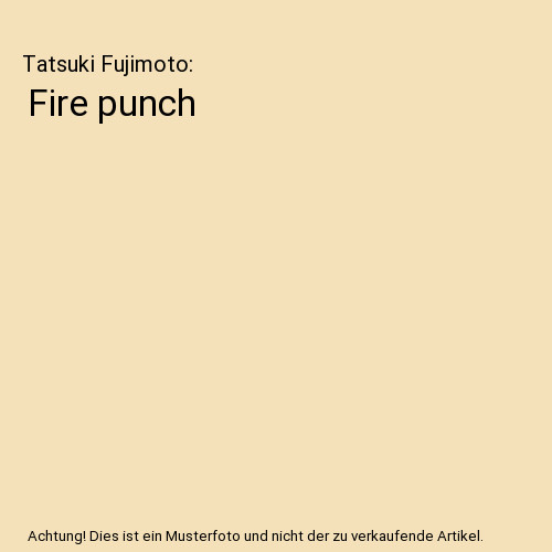 Fire punch tatsuki fujimoto - fire,