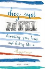 Chez Moi: Decorating Your Home
