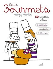 Petits gourmets: 50 recettes salées à cuisiner, à colorier, à dévorer - Martin,