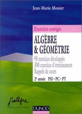 Algèbre et géométrie. 90 exercices développés, 300 exercices d'entraînement