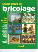 GRAND ALBUM DU BRICOLAGE ET DES TRAVAUX MANUELS - + 300 IDEES