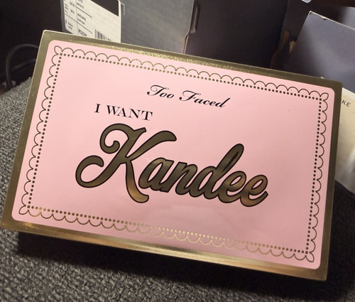 Too faced want kandee - too,