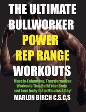 The Ultimate Bullworker Power Rep Range Workouts: Muscle-Enhancing