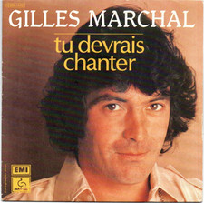 45 t 2t 1977 - Gilles MARCHAL - Tu devrais chanter, Tu es le centre du monde TBE