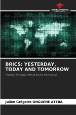Brics: Yesterday, Today and