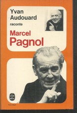 Yvan AUDOUARD raconte Marcel PAGNOL. Livre de Poche W004