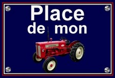 plaque  PLACE DE MON TRACTEUR