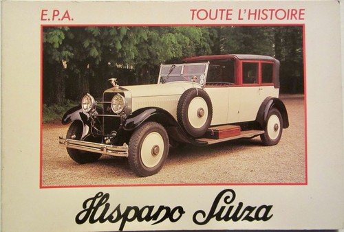 Hispano suiza toute histoire - toute, l'histoire