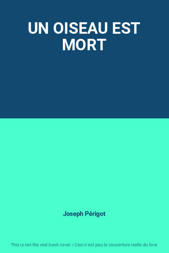 Oiseau est mort - oiseau, mort,