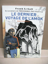 THÉODORE POUSSIN T 13 LE DERNIER VOYAGE DE L'AMOK - LE GALL -  800 EX