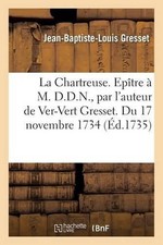 La Chartreuse. Eptre M. D.D.N