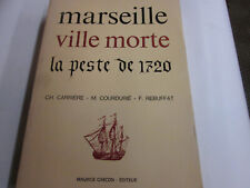 MARSEILLE VILLE MORTE ...LA PESTE DE 1720..CARRIERE/COUDURIE/REBUFFAT.