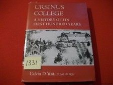 URSINUS COLLEGE IT'S FIRST HUNDRED YEARS SIGNED BY AUTHOR-CALVIN D. YOST PLUS  