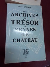 Pierre Jarnac Les archives du trésor de Rennes le Château