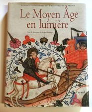 LE MOYEN AGE EN LUMIERE manuscrits enluminés Bibliothèques de France livre ART