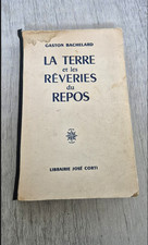La Terre et les rêveries du repos Gaston Bachelard José Corti philosophie RARE