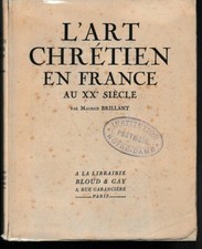 BRILLANT - L'ART CHRETIEN EN FRANCE AU XXème SIECLE - LIVRE ANCIEN 