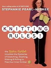 Knitting rules ! : The yarn harlot's ... - Stéphanie Pearl-M... - V2192991