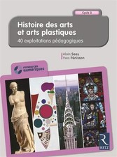 Histoire des arts et arts plastiques - Cycle 3 (+ CD-Rom), Alain Saey et  Yves P