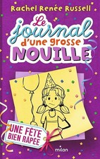 Le journal d'une grosse nouille, Tome 02: Une fête bien râpée - Russell, Rachel