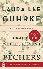 Lorsque refleuriront les pêchers - Laura Lee Guhrke - J'ai lu A&P n°13085