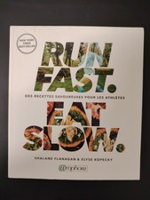 Run Fast Eat Slow - Des Recettes Savoureuses Pour Les Athlètes