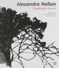 Alexandre Hollan: L'expérience de voir, Yves Bonnefoy,  Alain Madeleine-Per