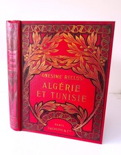 ALGERIE et TUNISIE  Onésime RECLUS  Ed. HACHETTE et Cie  1909  Livre de Prix