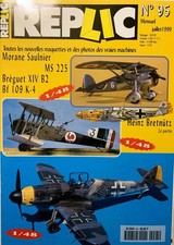 REPLIC N°95 07-1999 Bréguet Br XIV B2 Bf109 K-4 Morane Saulnier MS 225 1.48 1.72