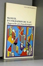 Manuel d'utilisation du T.A.T.: Approche psychanalytique - Shentoub, Vica