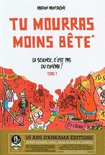 Tu mourras moins bête, Tome 1