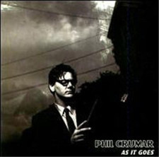 PHIL CRUMAR As It Goes (CD)
