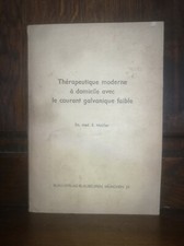 Thérapeutique moderne à domicile avec le courant galvanique faible par le dr. Me