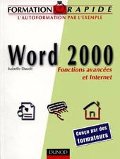 Formation rapide Word 2000 : Fonctions avancées et Internet, Isabelle Daudé
