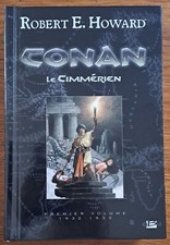 CONAN le Cimmérien - Tome 1 - 1932/33 - Rober E. HOWARD - Éditions Bragelonne