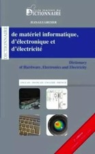 Dictionnaire de matériel informatique d'électronique et d'électricité,