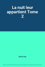 La nuit leur appartient Tome 2, Sylvia Day