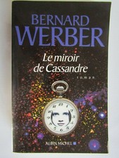 Le miroir de Cassandre / Bernard Werber / Albin Michel / Ref A10