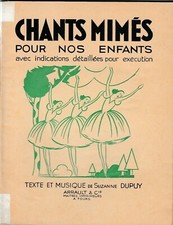 DUPUY - CHANTS MIMES POUR NOS ENFANTS - LIVRE ANCIEN 1937