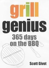 Grilling Genius: Smokin Hot Tips for Every Day of the Year, Givot, Scott, Used; 