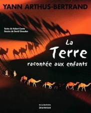 Livre - Yann Arthus Bertrand - La Terre racontée aux enfants .....
