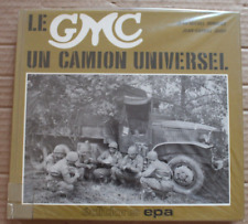 Le GMC un camion universel  - J-M BONIFACE/J-G JEUDY - Editions E.P.A. 1978