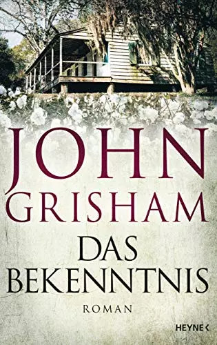 Das bekenntnis roman - roman,, john